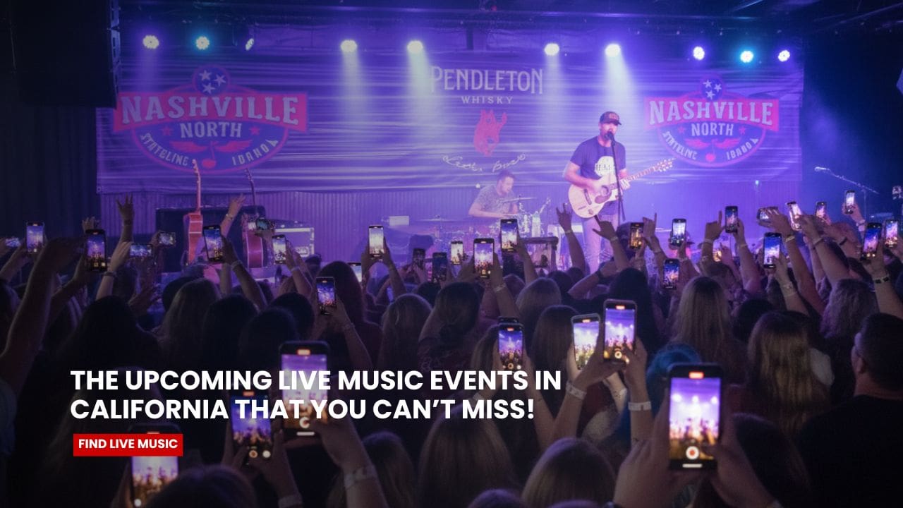 Live Music Events in California That You Can’t Miss - Find Live Music